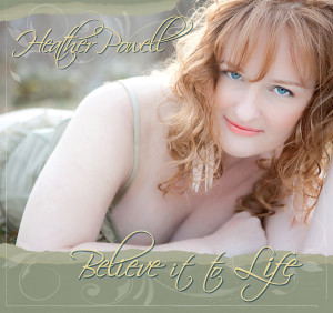 Heather Powell-Believe it to Life